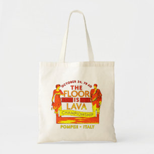 Pompeii Floor is Lava Championship Tote Bag