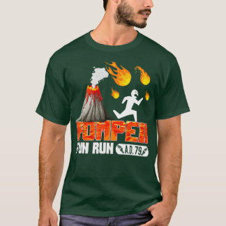 Pompeii Fun Run 79 AD Funny Volcano Running T-Shirt