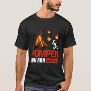 Pompeii Fun Run 79 Ad  Funny Volcano Running T-Shirt