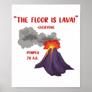Pompeii The Floor Is Lava Poster