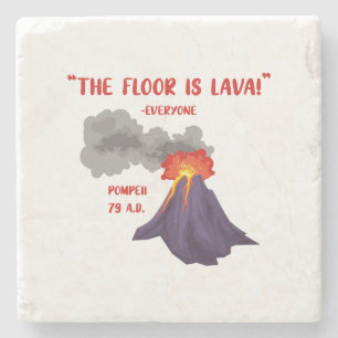 Pompeii The Floor Is Lava Stone Coaster
