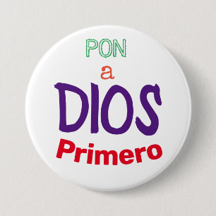 pon a Dios Primero 3 Inch Round Button