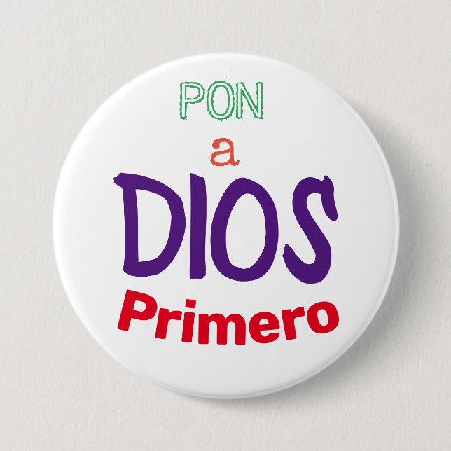 pon a Dios Primero 3 Inch Round Button (Front)