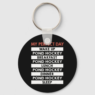 Pond Hockey My Perfect Day Player Day Routine Keychain