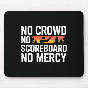 Pond Hockey Player No Mercy Shinny  Mouse Pad