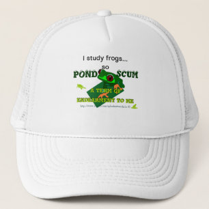 Pond Scum is a form of Endearment to me! Trucker Hat