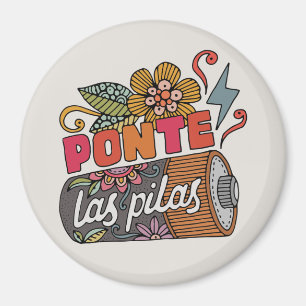 Ponte Las Pilas Funny Spanish Motivational Quote Magnet