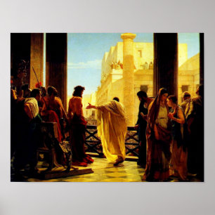 Pontius Pilate presenting a scourged Jesus Poster