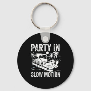 Pontoon Boat Boating Cool Funny Party In Slow Moti Keychain