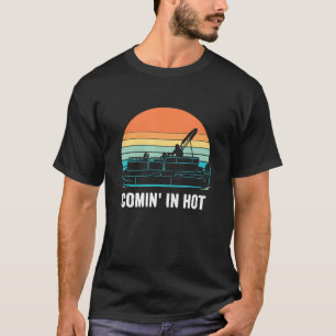 Pontoon Boat Comin In Hot River Lake Boating T-Shirt