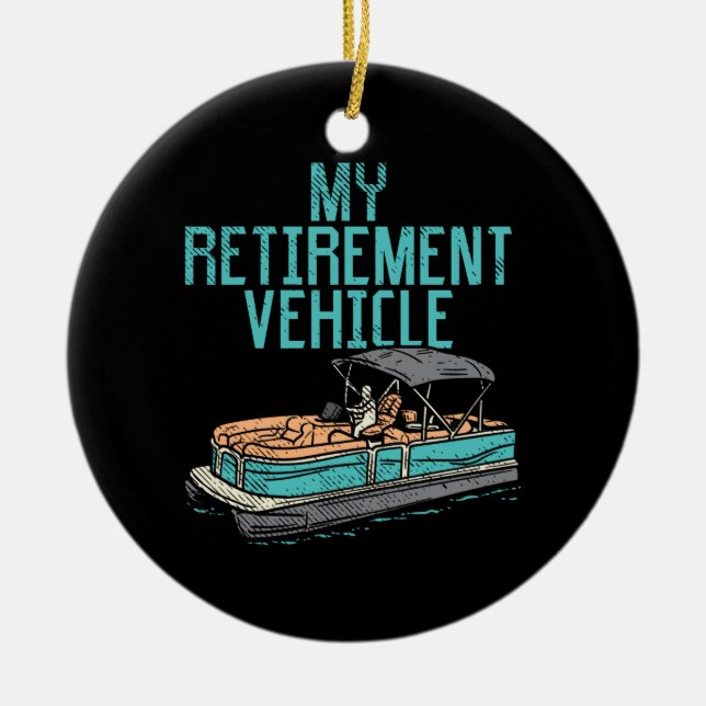 Pontoon Boat - My Retirement Vehicle Ceramic Ornament (Front)