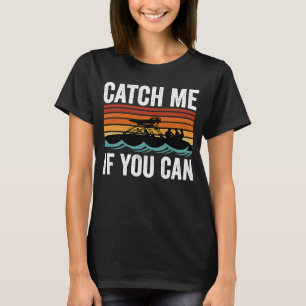 Pontoon Boating Catch Me If You Can 2 T-Shirt