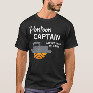 Pontoon Captain, Barbee Chain of Lakes  T-Shirt