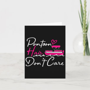 Pontoon Captain Boating Pontoon Hair Don't Care Card