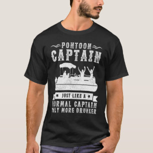 Pontoon Captain Just Like A Normal Captain Only Mo T-Shirt