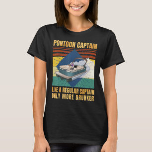 Pontoon Captain Like A Regular Captain Only More D T-Shirt