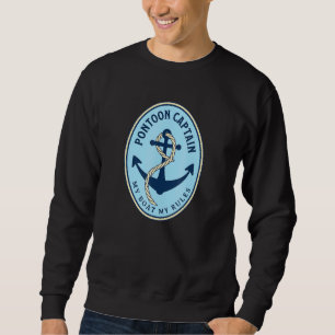 Pontoon Captain My Boat My Rules Pontooning Ancho Sweatshirt