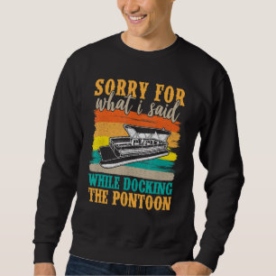 Pontoon Captain Pontoon Boat Party Boating 5 Sweatshirt