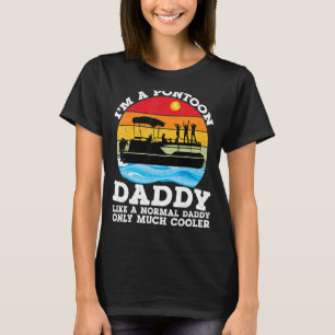 Pontoon Daddy Pontoon Captain Dad Lake Boating Lak T-Shirt