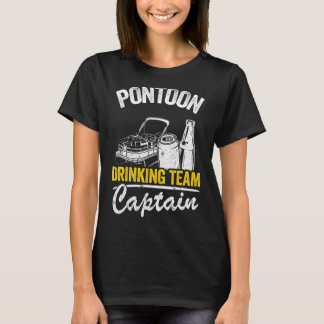 Pontoon Drinking Team Captain Boat Beer Pontoon Ca T-Shirt