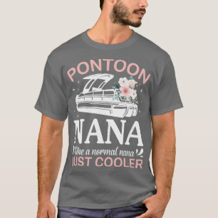 Pontoon Nana Like A Normal Nana Just Cooler Camper T-Shirt