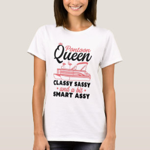 pontoon queen classy sassy and a bit smart assy T-Shirt