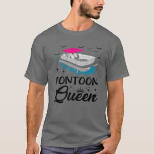 Pontoon Queen Pontooning Boat Lover Funny T-Shirt