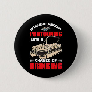 Pontooning With A Chance Of Drinking - Retired 2 Inch Round Button