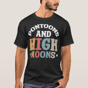 Pontoons And High Noons T-Shirt