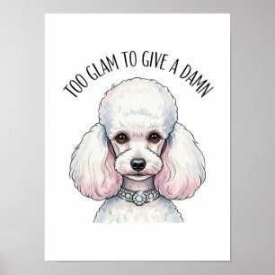Poodé mignon Trop Glam Citation Poster