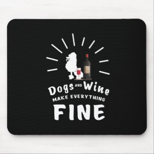 Poodle And Wine Make Everything Fine Mouse Pad