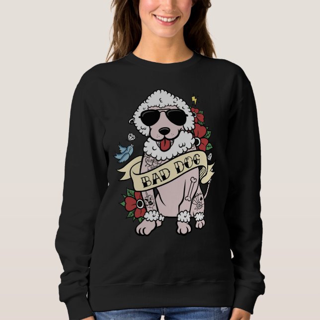 Poodle Bad Dog Sweatshirt (Front)