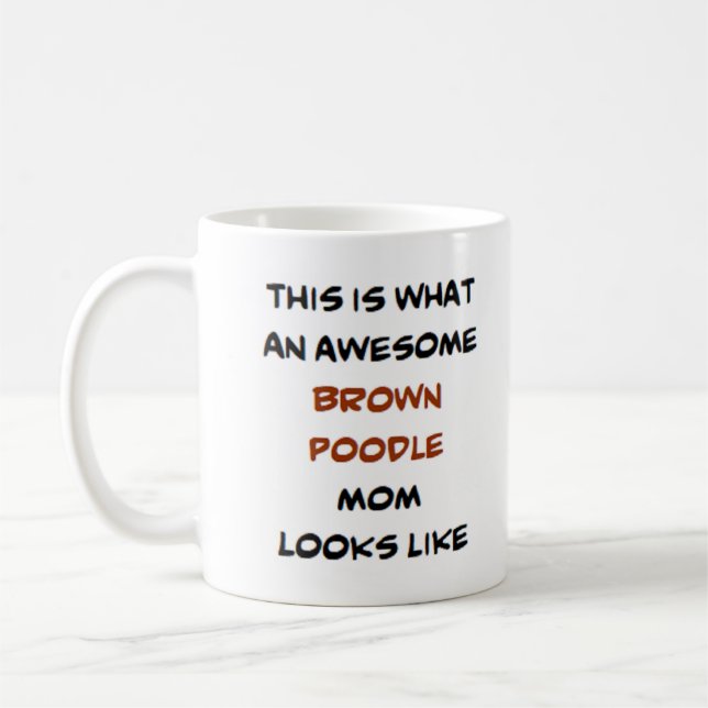 poodle, brown, mom, awesome coffee mug (Left)