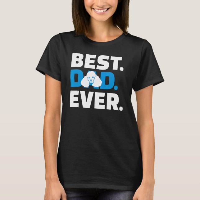 Poodle Dad T-Shirt (Front)