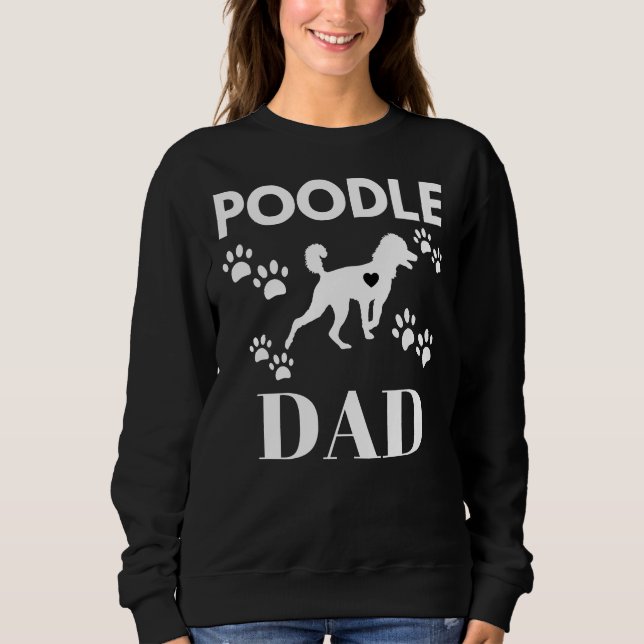 Poodle Dad  Vector Poodle Sweatshirt (Front)