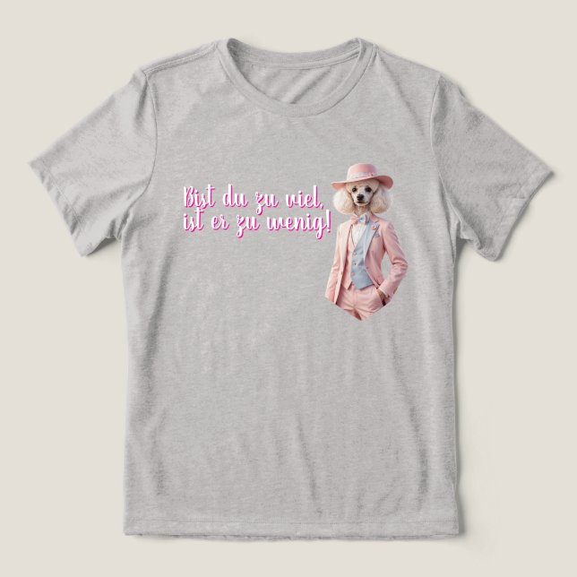 Poodle Dame wise words  Tri-Blend Shirt (Design Front)