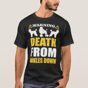 Poodle Design Funny Warning For Dog Lovers T-Shirt