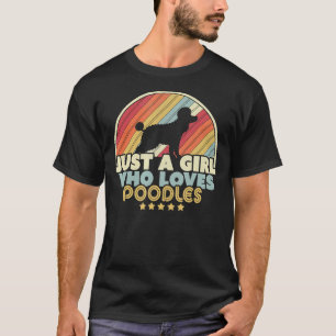 Poodle Design Retro Just A Girl Who Loves Poodles T-Shirt