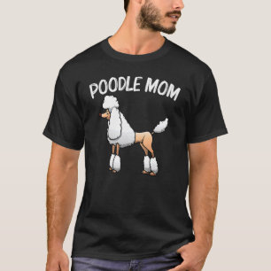 Poodle For Mom Mother Doodle Dog Poodle Groomer T-Shirt