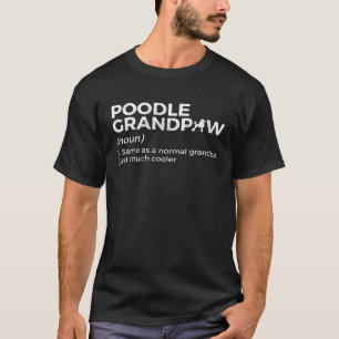 Poodle Grandpaw Grandpa Definition T-Shirt