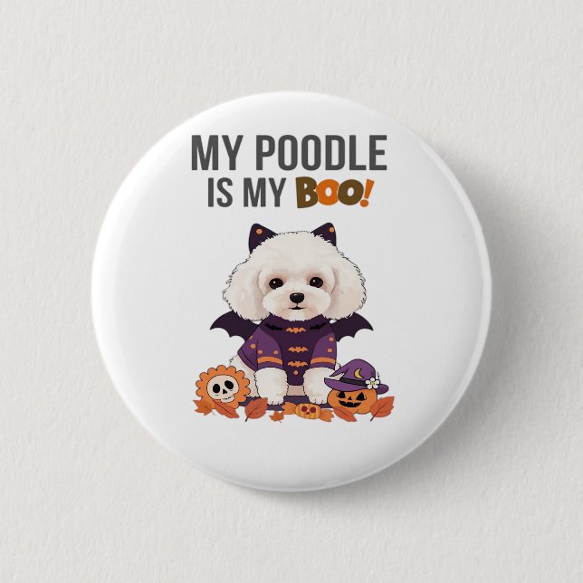 Poodle Halloween Costume  My Poodle is My Boo Dog  2 Inch Round Button (Front)