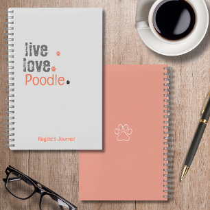 Poodle Journal Live Love Hard Cover Notebook