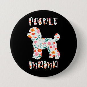 Poodle Mama Floral Dog Lover 3 Inch Round Button