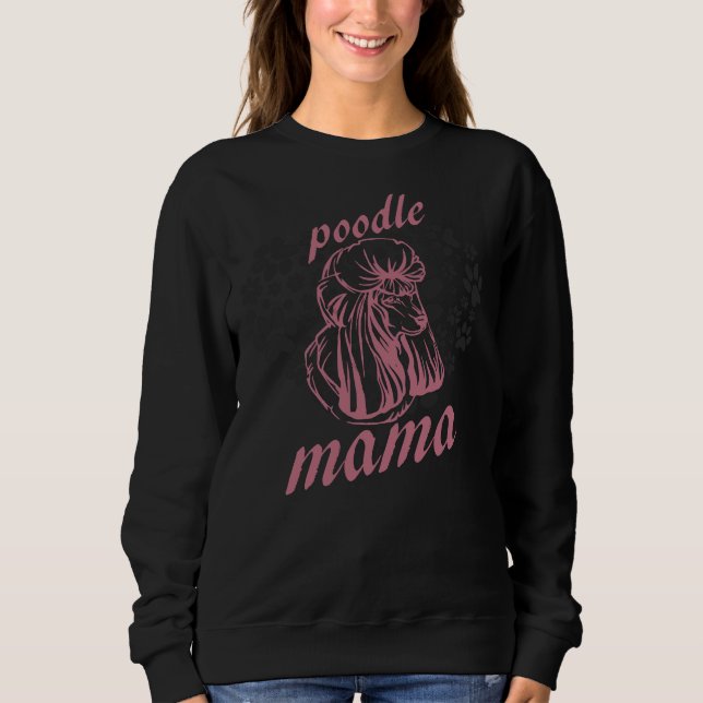 Poodle mama mother     sweatshirt (Front)