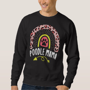 Poodle Mama Rainbow Leopard Pink Dog Mom Cute Sweatshirt