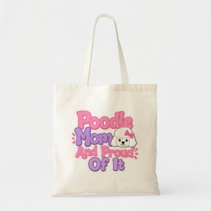 Poodle Mom and Proud of It Tote Bag