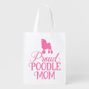 Poodle Mom Puppy Dog Poodles Lover Reusable Grocery Bag