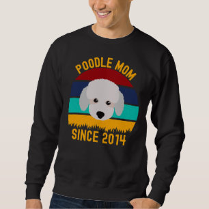 Poodle Mom Since 2014 Funny Dogs Quotes Sweatshirt