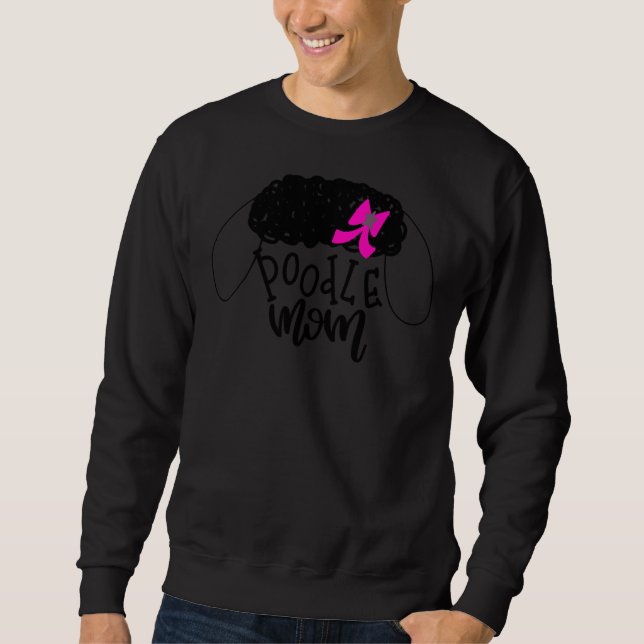 Poodle Mom                                   Sweatshirt (Front)