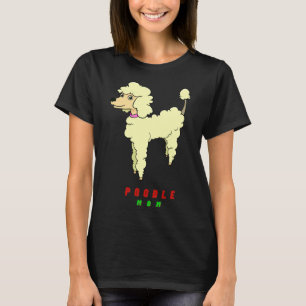 Poodle mom          T-Shirt